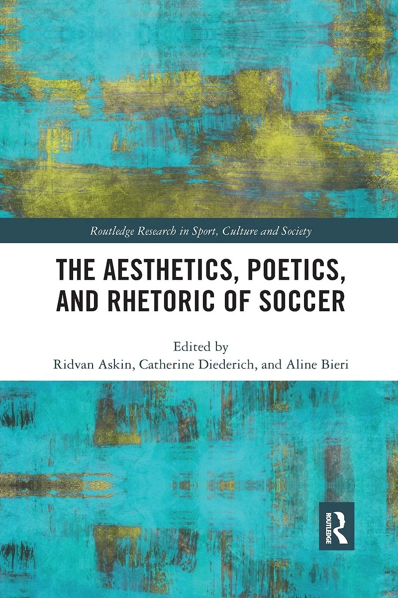 The Aesthetics, Poetics, and Rhetoric of Soccer