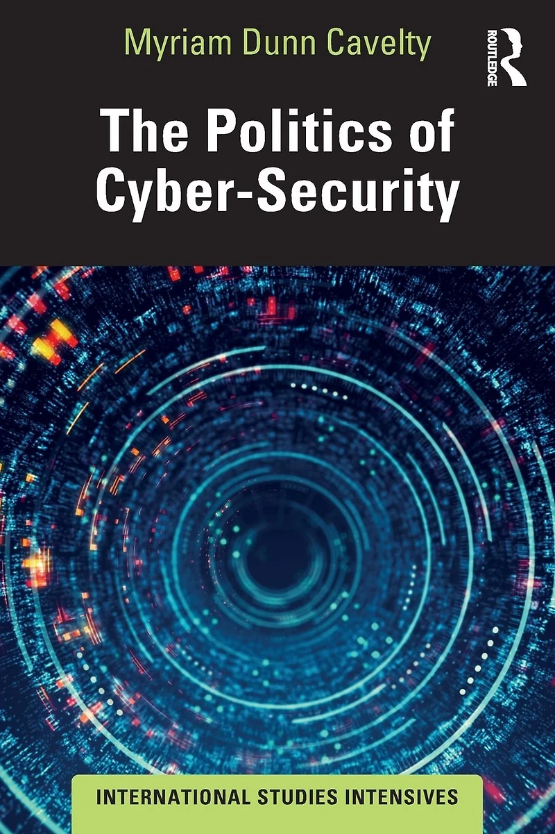 The Politics of Cyber-Security