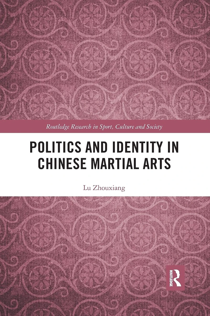 Politics and Identity Chinese Martial Arts