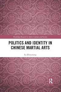 Politics and Identity Chinese Martial Arts
