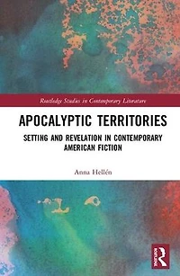 Apocalyptic Territories: Setting and Revelation Contemporary American Fiction