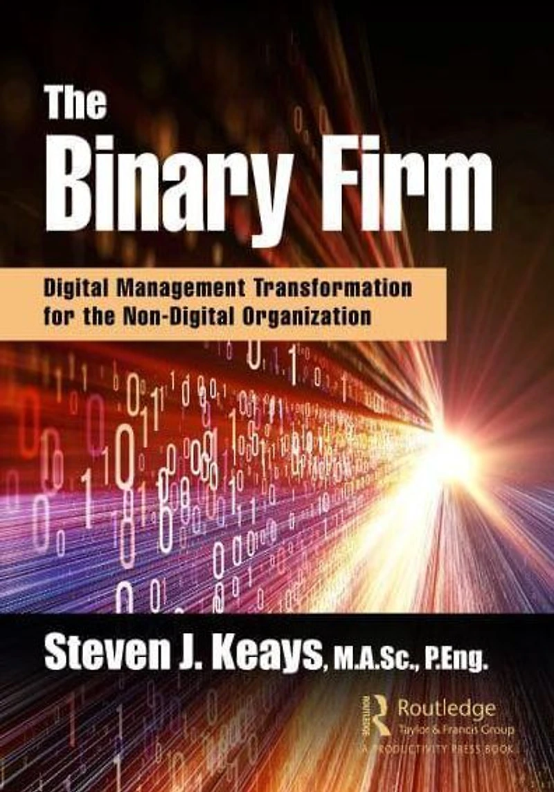 the Binary Firm: Digital Management Transformation for Non-Digital Organization