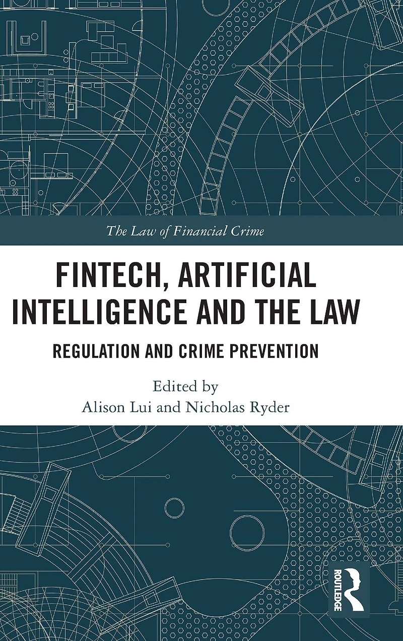 FinTech, Artificial Intelligence and the Law: Regulation Crime Prevention