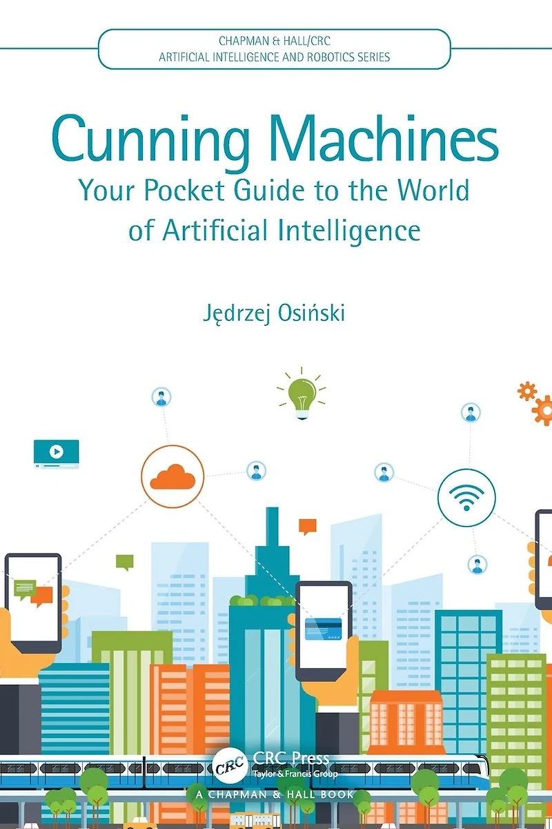 Cunning Machines: Your Pocket Guide to the World of Artificial Intelligence