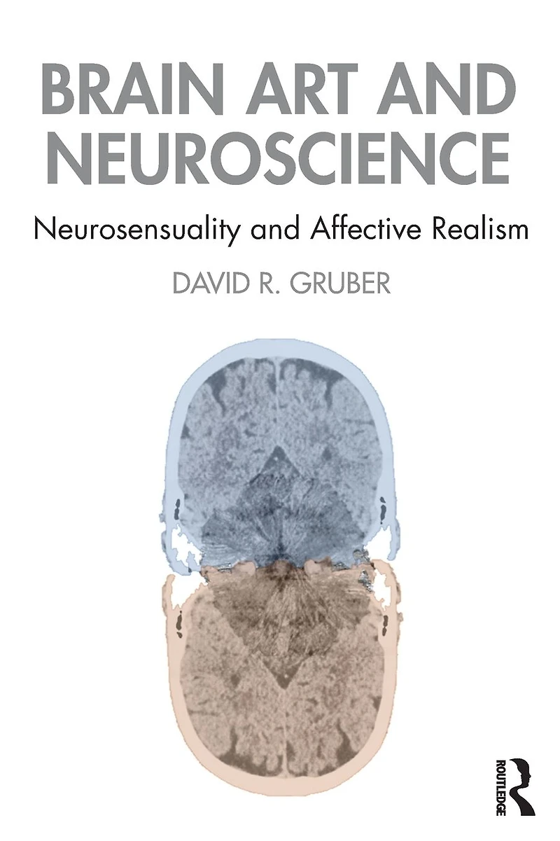 Brain Art and Neuroscience: Neurosensuality Affective Realism