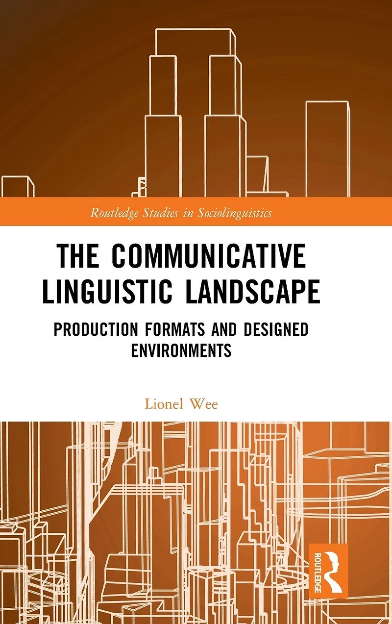 The Communicative Linguistic Landscape: Production Formats and Designed Environments