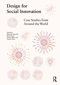 Design for Social Innovation: Case Studies from Around the World