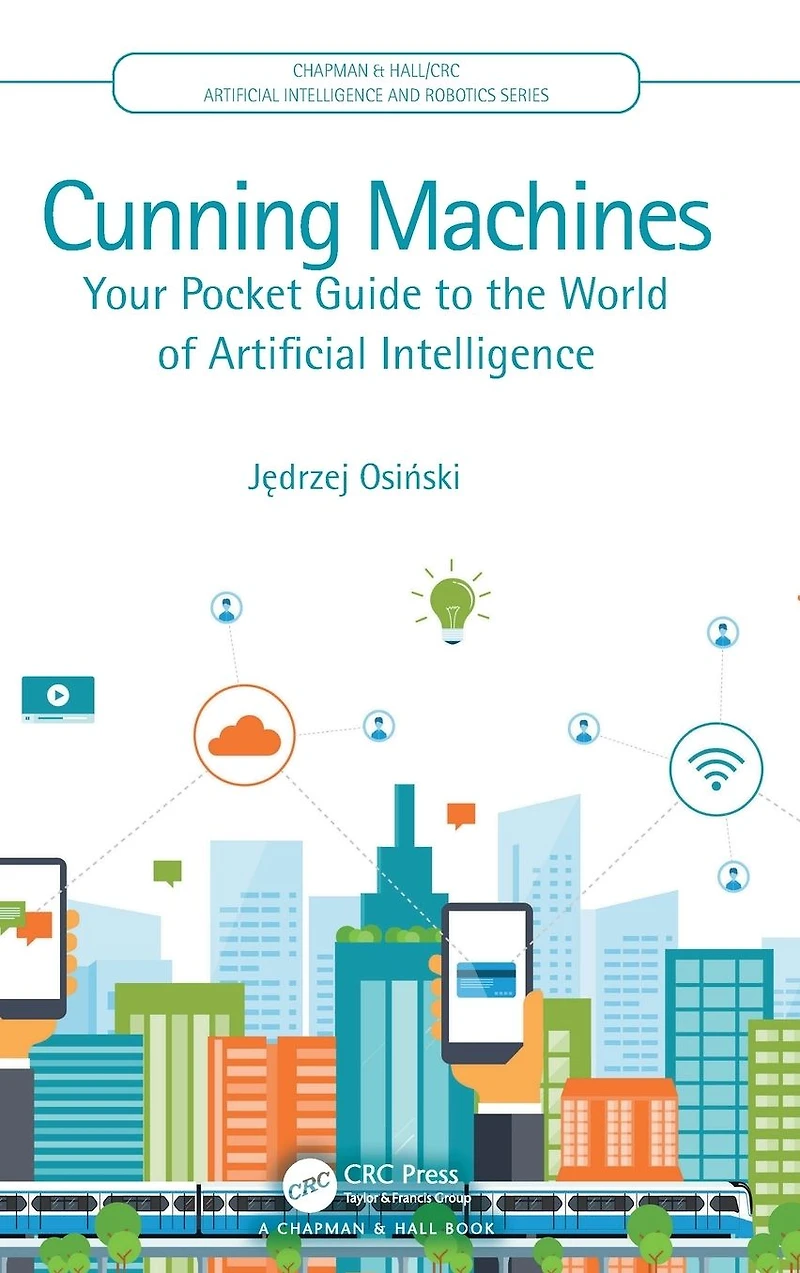 Cunning Machines: Your Pocket Guide to the World of Artificial Intelligence