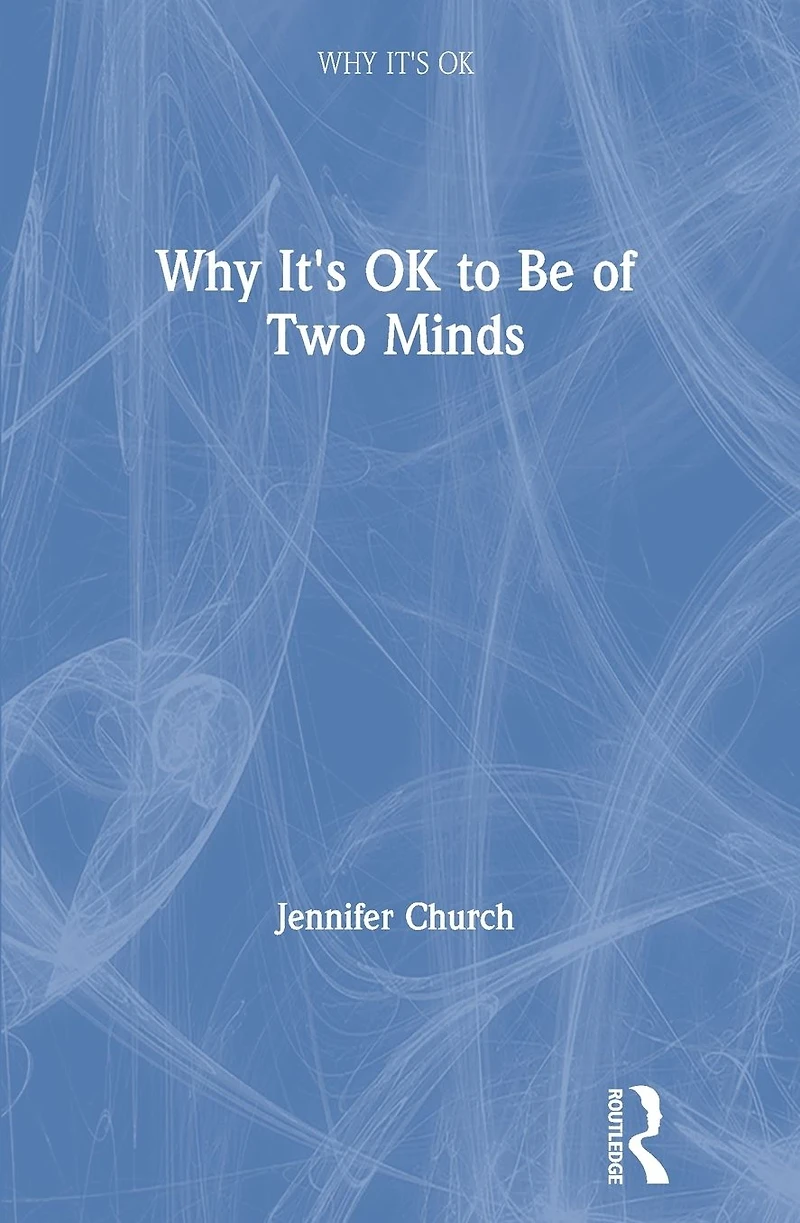 Why It's OK to Be of Two Minds