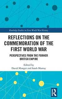 Reflections on the Commemoration of First World War: Perspectives from Former British Empire
