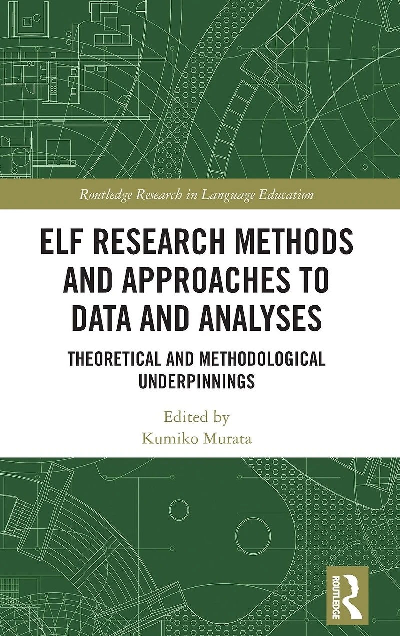 ELF Research Methods and Approaches to Data Analyses: Theoretical Methodological Underpinnings