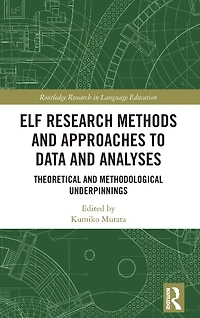 ELF Research Methods and Approaches to Data Analyses: Theoretical Methodological Underpinnings