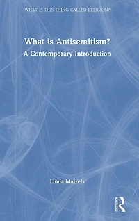 What is Antisemitism?: A Contemporary Introduction
