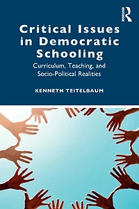 Critical Issues Democratic Schooling: Curriculum, Teaching, and Socio-Political Realities