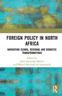 Foreign Policy North Africa: Navigating Global, Regional and Domestic Transformations