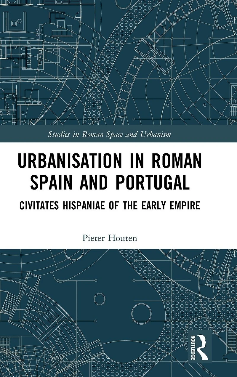 Urbanisation Roman Spain and Portugal: Civitates Hispaniae the Early Empire