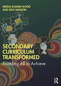 Secondary Curriculum Transformed: Enabling All to Achieve