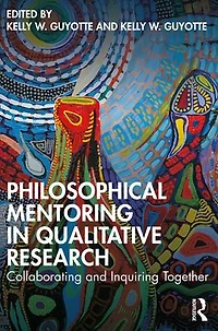 Philosophical Mentoring Qualitative Research: Collaborating and Inquiring Together