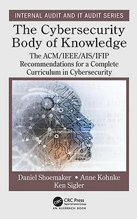 The Cybersecurity Body of Knowledge: ACM/IEEE/AIS/IFIP Recommendations for a Complete Curriculum