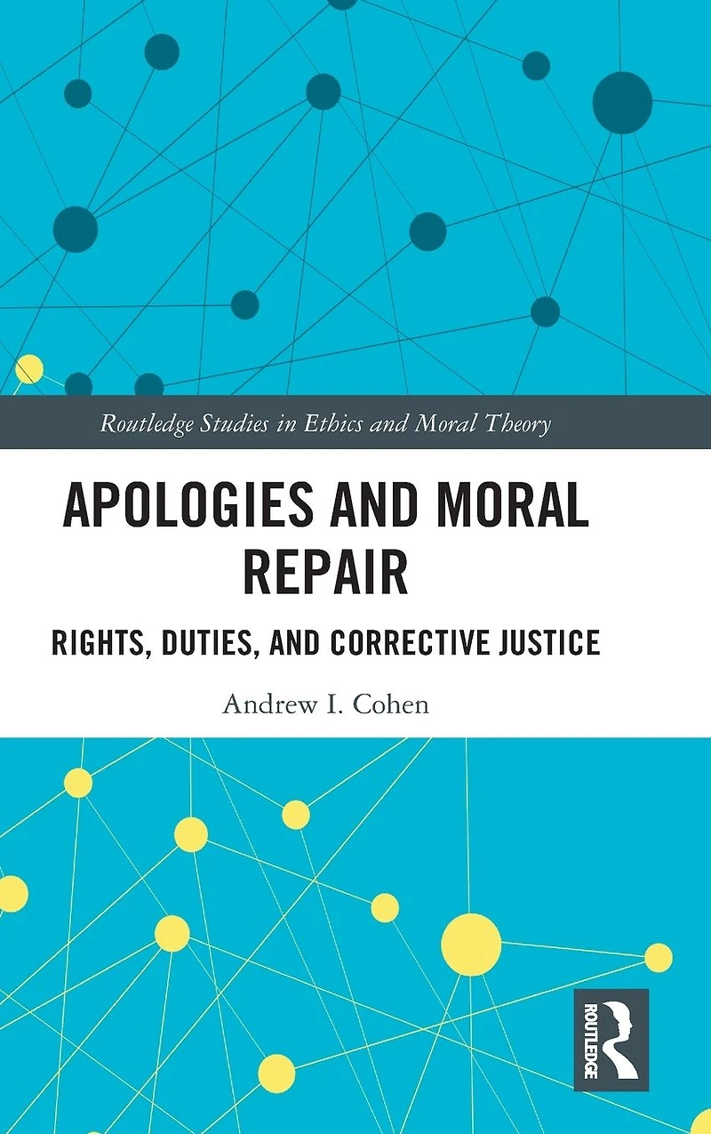 Apologies and Moral Repair: Rights, Duties, Corrective Justice