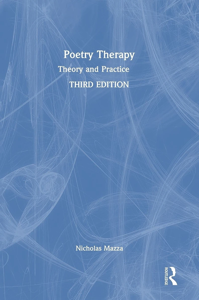 Poetry Therapy: Theory and Practice