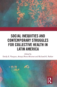 Social Inequities and Contemporary Struggles for Collective Health Latin America