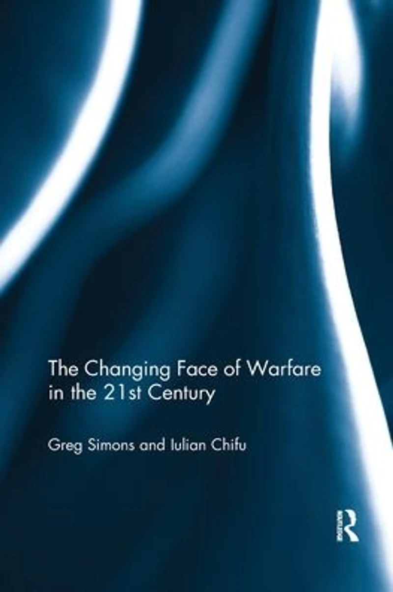 the Changing Face of Warfare 21st Century