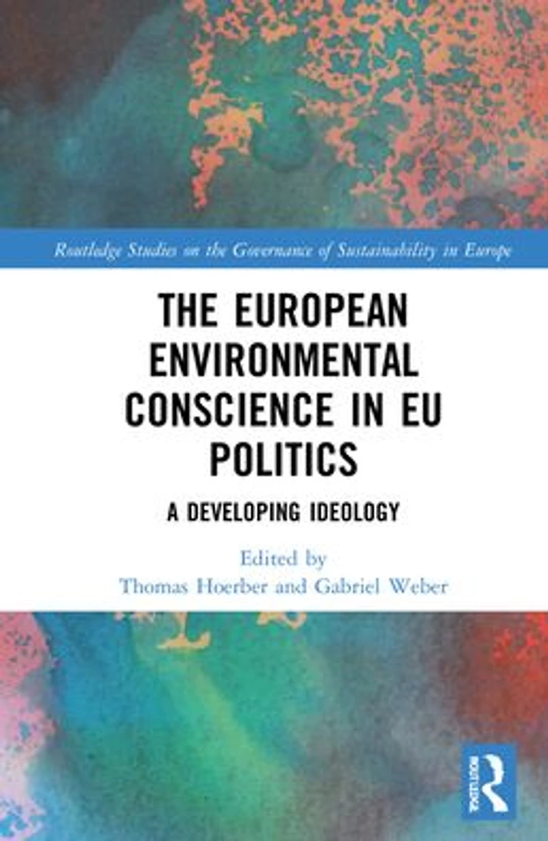 The European Environmental Conscience EU Politics: A Developing Ideology
