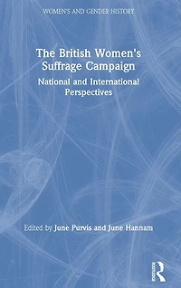 The British Women's Suffrage Campaign: National and International Perspectives