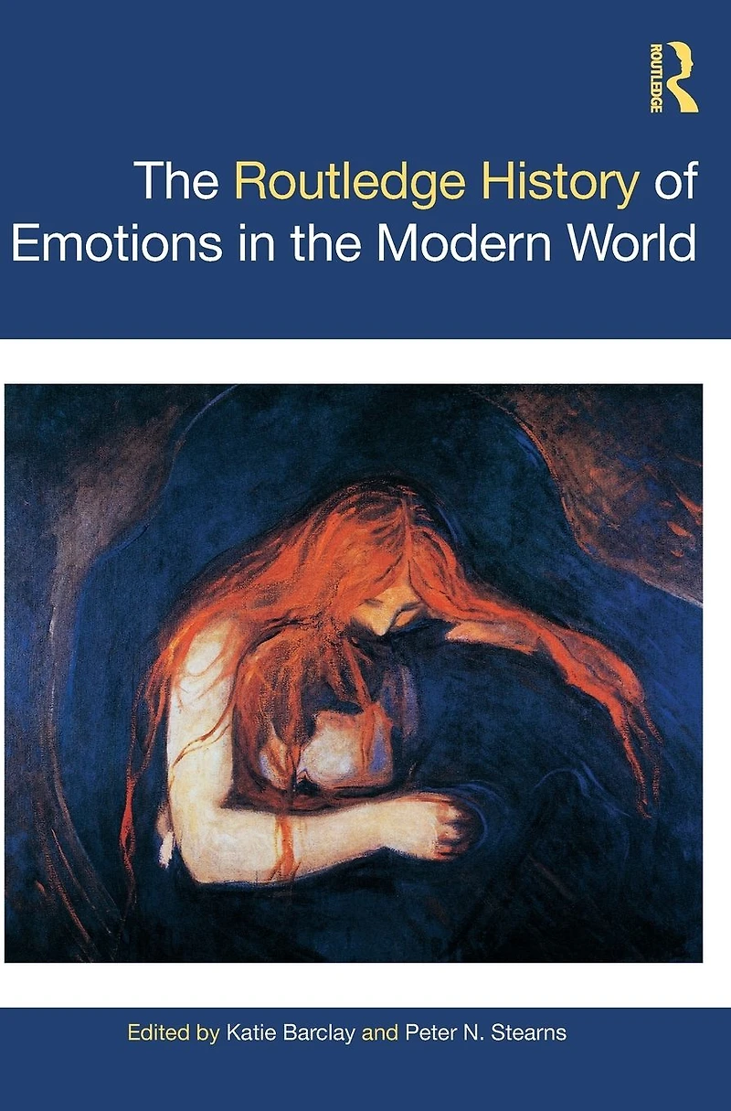 the Routledge History of Emotions Modern World