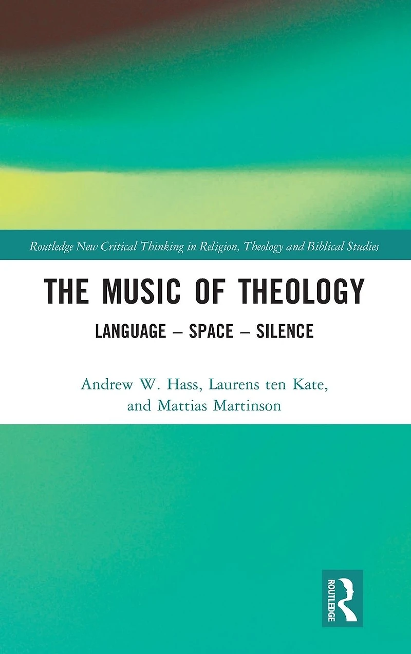 The Music of Theology: Language - Space Silence
