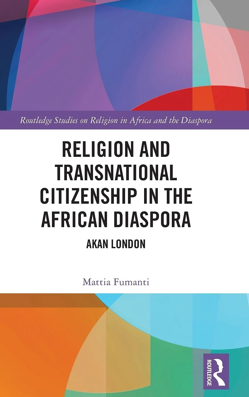 Religion and Transnational Citizenship the African Diaspora: Akan London