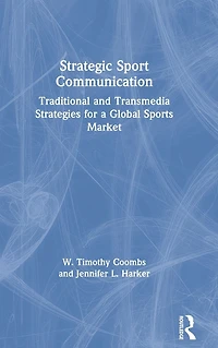 Strategic Sport Communication: Traditional and Transmedia Strategies for a Global Sports Market