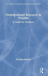 Undergraduate Research Theatre: A Guide for Students