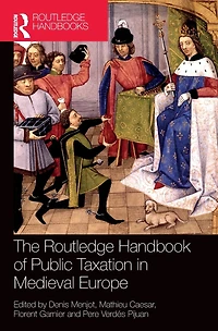 The Routledge Handbook of Public Taxation Medieval Europe