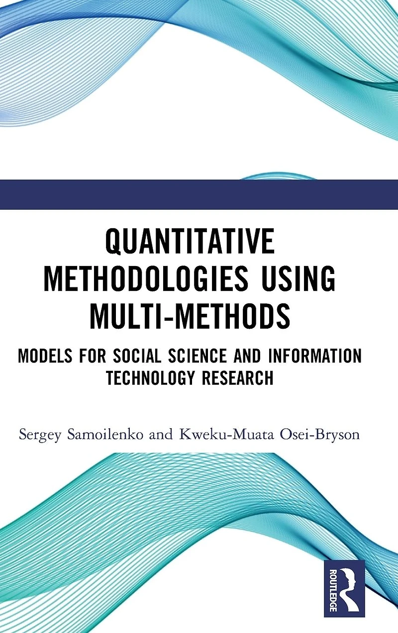 Quantitative Methodologies using Multi-Methods: Models for Social Science and Information Technology Research