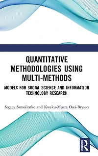 Quantitative Methodologies using Multi-Methods: Models for Social Science and Information Technology Research