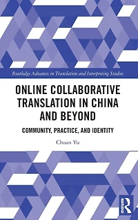 Online Collaborative Translation China and Beyond: Community, Practice, Identity
