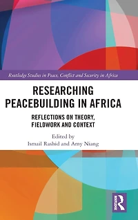 Researching Peacebuilding Africa: Reflections on Theory, Fieldwork and Context