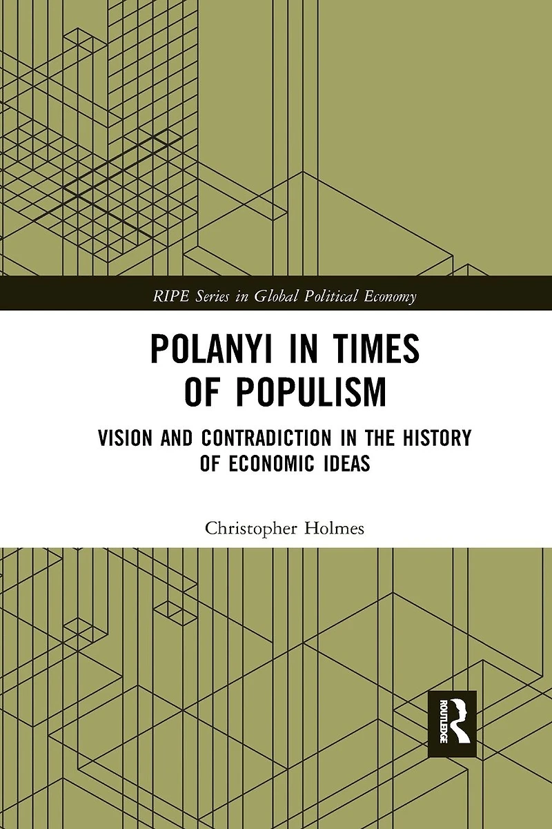 Polanyi times of populism: Vision and contradiction the history economic ideas