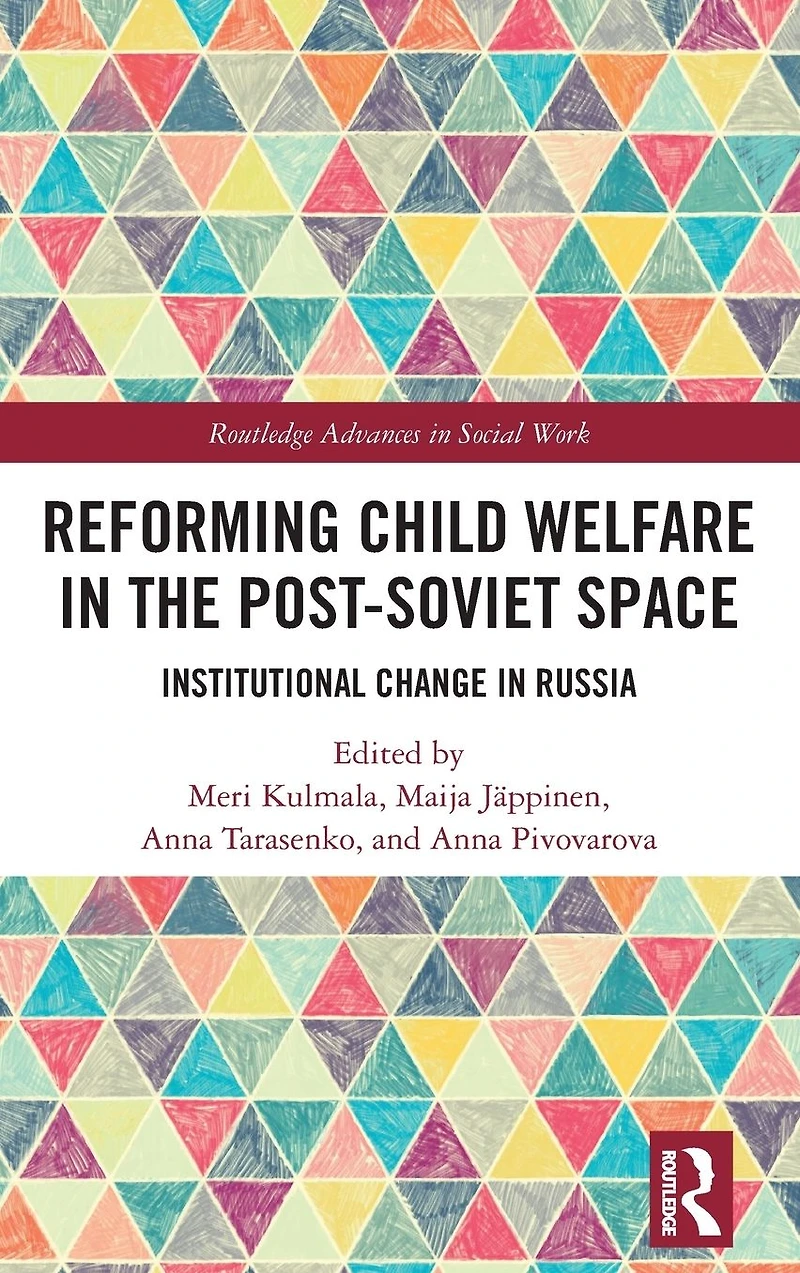 Reforming Child Welfare the Post-Soviet Space: Institutional Change Russia
