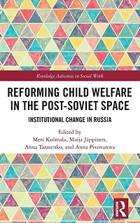 Reforming Child Welfare the Post-Soviet Space: Institutional Change Russia
