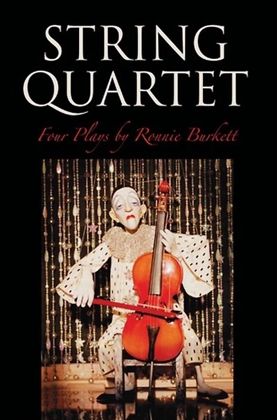 String Quartet: Four Plays by Ronnie Burkett