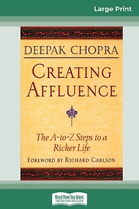 Creating Affluence: The A-to-Z Steps to a Richer Life
