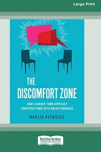 The Discomfort Zone: How Leaders Turn Difficult Conversations Into Breakthroughs