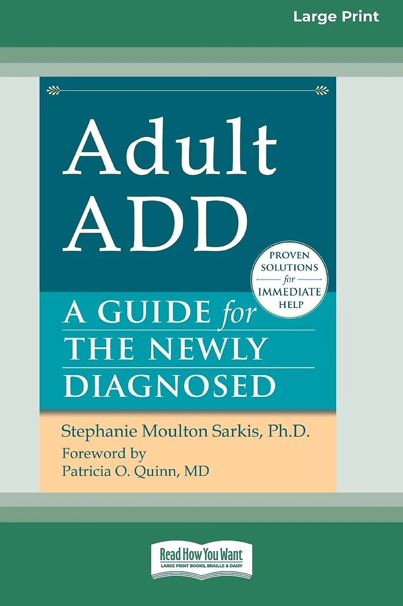 Adult ADD: A Guide for the Newly Diagnosed