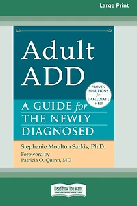 Adult ADD: A Guide for the Newly Diagnosed