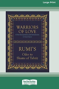 Warriors of Love: Rumi's Odes to Shams Tabriz