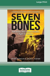 Seven Bones: Two Wives, Violent Murders, A Fight For Justice