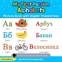 My First Russian Alphabets Picture Book with English Translations: Bilingual Early Learning & Easy Teaching Books for Kids